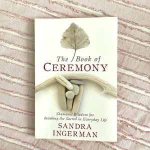 The Book of Ceremony soft cover by Sandra Ingerman